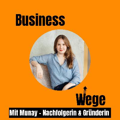 #11 CEO-Talk mit Munay: Mit 23 ein Unternehmen kaufen und dafür das BWL-Studium abbrechen – ein mutiger Weg in die Nachfolge