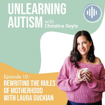 Rewriting the Rules of Motherhood with Laura Guckian