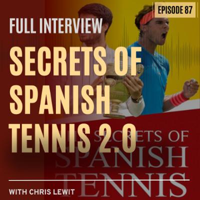 Secrets Of Spanish Tennis 2.0 Full Interview. Prodigy Maker Show Episode 87
