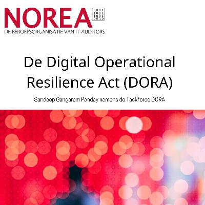 De Digital Operational Resilience Act (DORA): Sandeep Gangaram Panday namens de Taskforce DORA