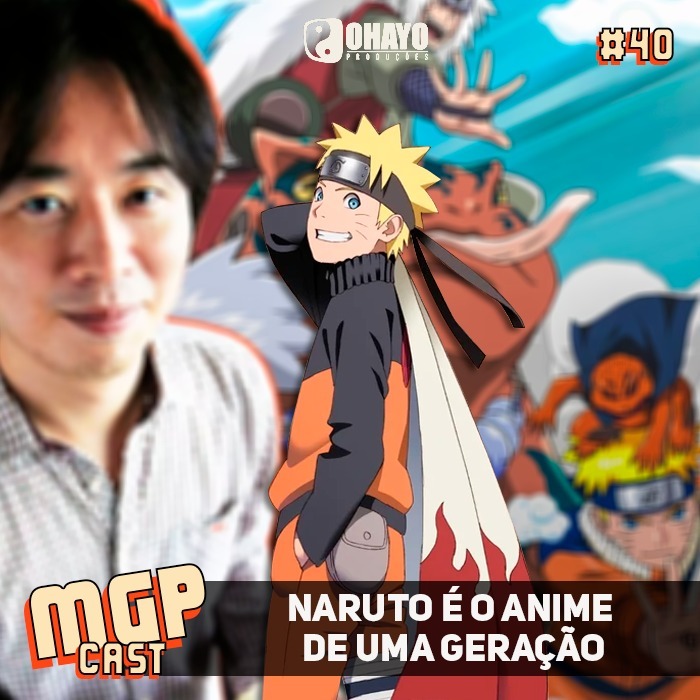 MGPCast #40 Naruto é o anime de uma geração episode artwork