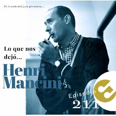 Episodio 211 -Lo que nos dejó #henryMancini Episodio 211 -Lo que nos dejó #henryMancini