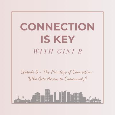 The Privilege of Connection: Who Gets Access to Community?