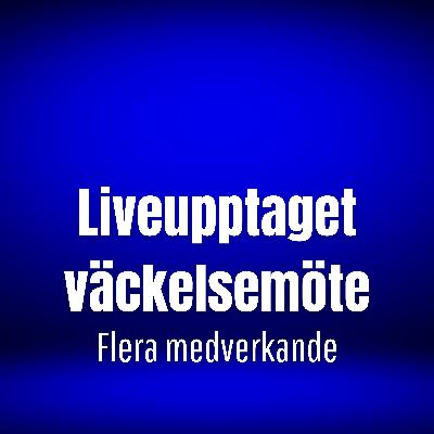 Liveinspelat väckelsemöte | Flera medverkande