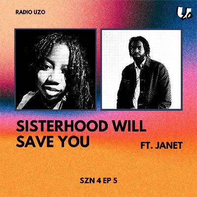 Sisterhood Will Save You ft. Janet