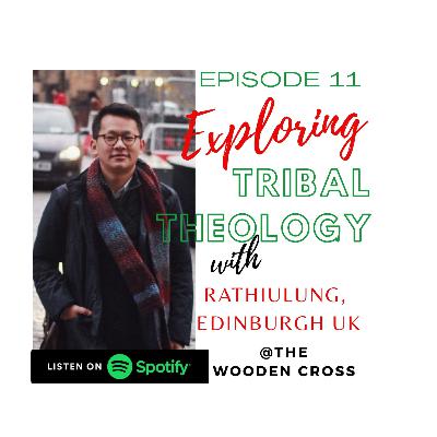 Exploring Tribal Theology with Rathiulung KC Exploring Tribal Theology with Rathiulung KC