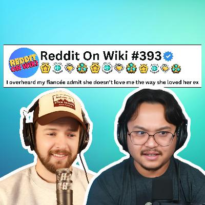 #393: My Fiancée ADMITED That She DOESN'T Love Me Like She LOVES Her EX! | Reddit Stories