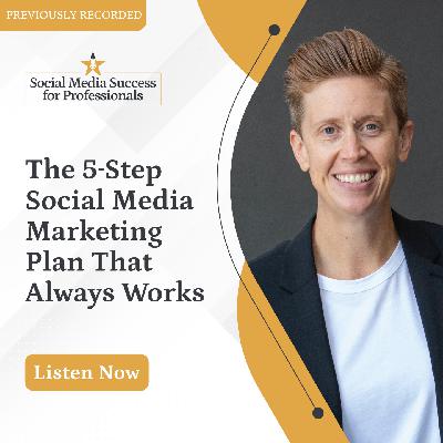 The 5-Step Social Media Marketing Plan That Always Works The 5-Step Social Media Marketing Plan That Always Works