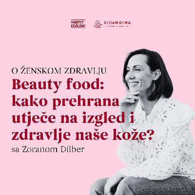 E104 Beauty food: kako prehrana utječe na izgled i zdravlje naše kože?