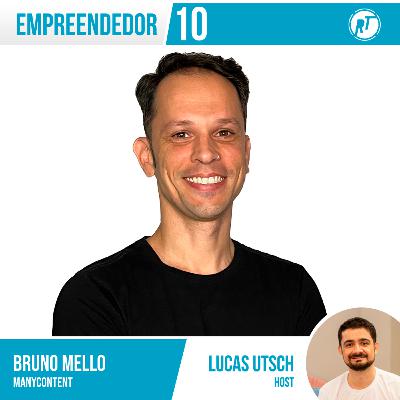 Empreendedor 10 - Bruno Mello ➡️ ManyContent