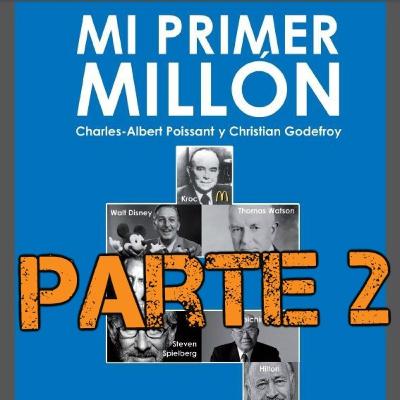 Resumen Mí primer millón - Charles-Albert Poissant (parte 2) Resumen Mí primer millón - Charles-Albert Poissant (parte 2)