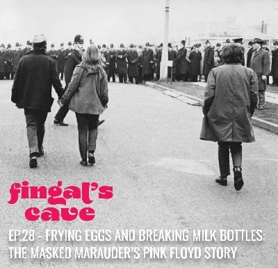 Ep.28 - Frying Eggs and Breaking Milk Bottles: The Masked Marauder’s Pink Floyd Story
