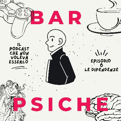 Episodio 6 - Le dipendenze