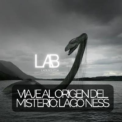LAB 01: Lago Ness, viaje al origen del misterio
