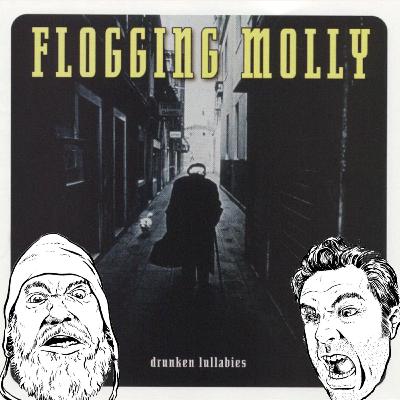 EP89: Flogging Molly - Drunken Lullabies EP89: Flogging Molly - Drunken Lullabies