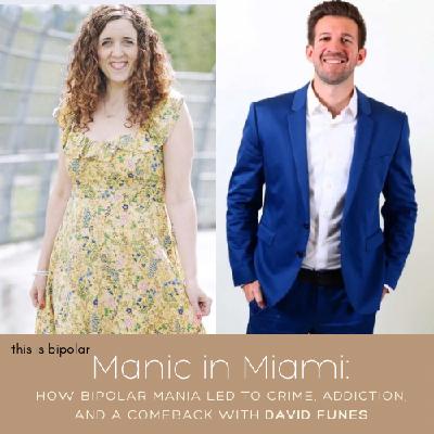 Manic in Miami: How Bipolar Mania Led to Crime, Addiction, and a Comeback