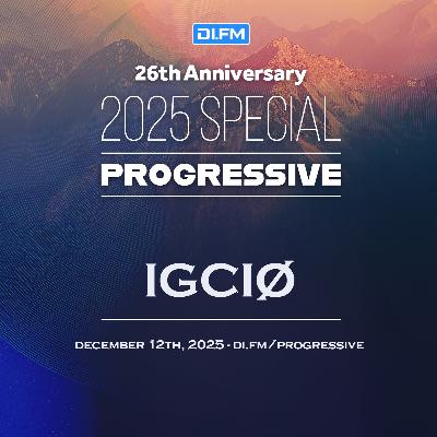 IGCIØ - DI.FM's 26th Anniversary Progressive Special 2025