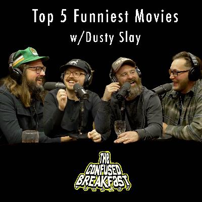 BRUNCH:  Top 5 Funniest Movies of All-Time with Dusty Slay