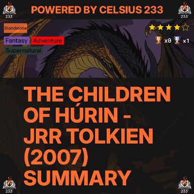 The Children of Húrin - JRR Tolkien (2007) Summary - 4.04 ⭐️ The Children of Húrin - JRR Tolkien (2007) Summary - 4.04 ⭐️