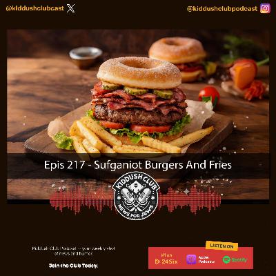 Epis 217 - Sufganiot Burgers And Fries