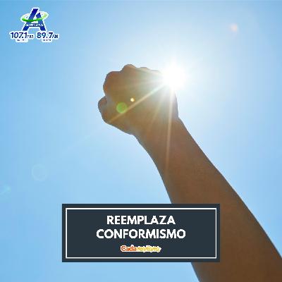 Reemplaza Conformismo Reemplaza Conformismo