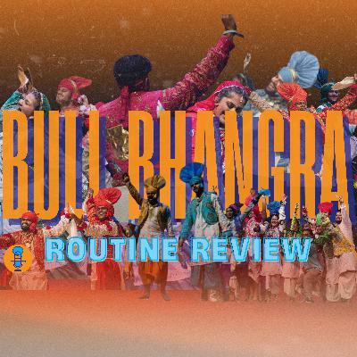 82 – Routine Review: Bull Bhangra (feat. Saagar Menon)