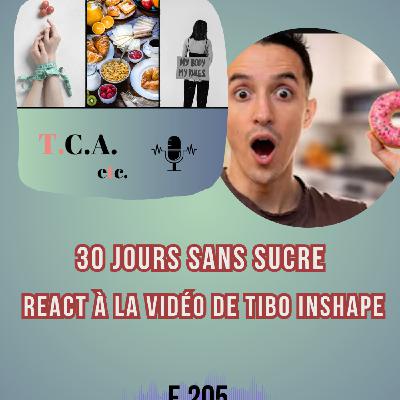 30 jours sans sucre : react à la vidéo de Tibo Inshape E.205