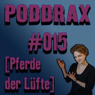 PODDRAX #016 — Pferde der Lüfte