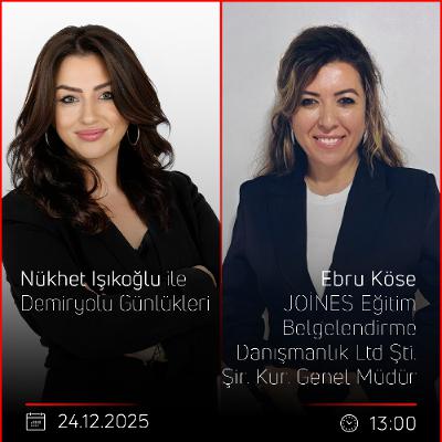 Ebru Köse - Nükhet Işıkoğlu ile Demiryolu Günlükleri