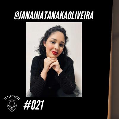 @janainatanacaoliveira - Templários PodCast #021