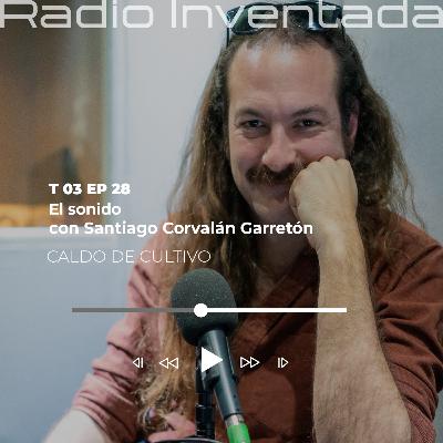El sonido con Santiago Corvalán Garretón