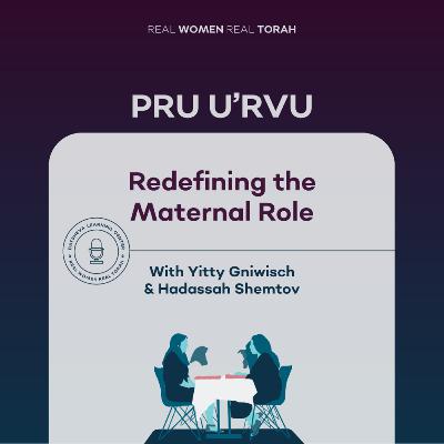 Redefining the Maternal Role with Yitty Gniwisch