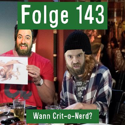 Folge 143: Wann Crit-O-Nerd