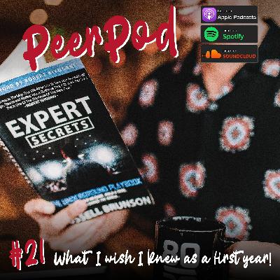 Peerpod - Episode 21 - What I wish I knew as a first year.
