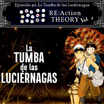 E40. La Tumba de las Luciérnagas E40. La Tumba de las Luciérnagas