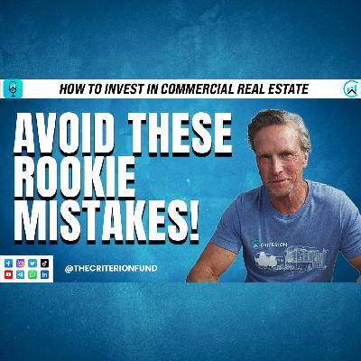 Top 5 Rookie Mistakes in CRE (And How to Avoid Getting Burned) Top 5 Rookie Mistakes in CRE (And How to Avoid Getting Burned)