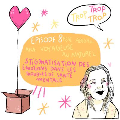 Episode 8 ft. Voyageuse au naturelle - Stigmatisation des émotions dans les troubles de santé mentale Episode 8 ft. Voyageuse au naturelle - Stigmatisation des émotions dans les troubles de santé mentale