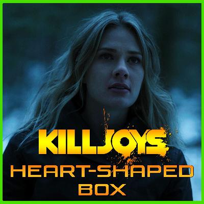 Yum Yum Joys: Heart-Shaped Box | Killjoys | Podcast