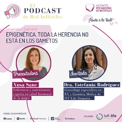 Ep - 22: Epigenética, toda la herencia no está en los gametos