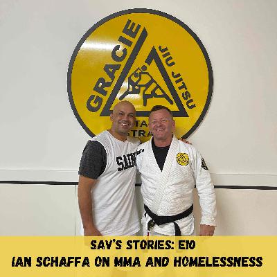 E10: Ian Schaffa on MMA and Homelessness E10: Ian Schaffa on MMA and Homelessness