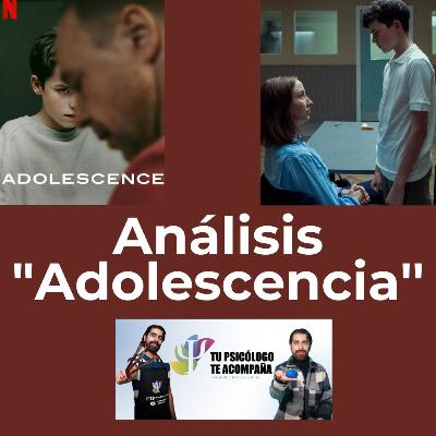 Análisis de "Adolescencia" ... Explicación de serie Adolescencia Análisis de "Adolescencia" ... Explicación de serie Adolescencia
