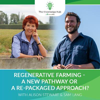 Regenerative Farming, a new pathway or a re-packaged approach?
