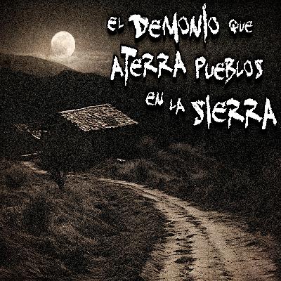 TERROR EN PUEBLOS: El Demonio que aterra pueblos en la Sierra de Veracruz