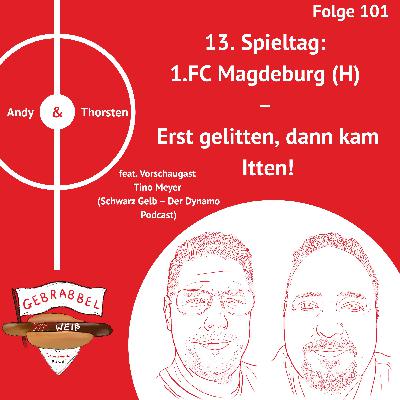 #101: 13. Spieltag: 1.FC Magdeburg (H) – Erst gelitten, dann kam Itten! feat. Vorschaugast Tino Meyer (Schwarz Gelb – Der Dynamo Podcast)