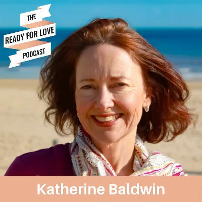 051 Finding Your Path to Love, Whether You Have Children or Not – with Katherine Baldwin