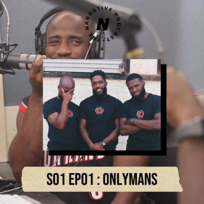 Episode 001 "OnlyMans"