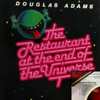 The Restaurant at the End of the Universe by Douglas Adams