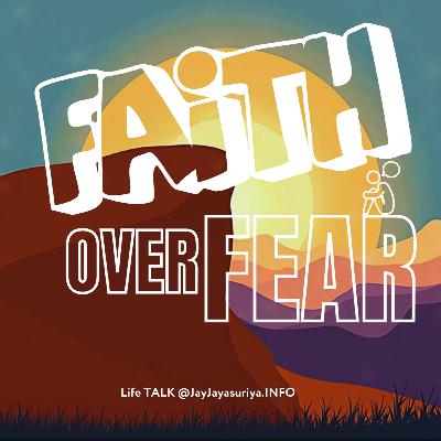 FAITH OVER FEAR - Deep Dive @NotebookLM