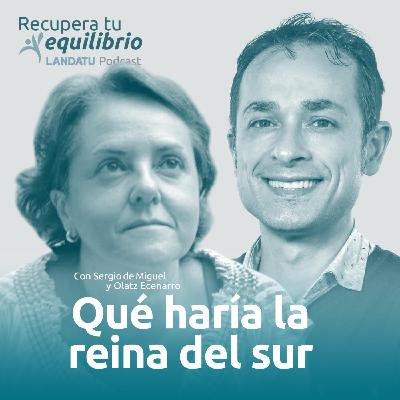 RTE - Cap T25x03: Olatz Ecenarro - ¿Qué haría la Reina del Sur?
