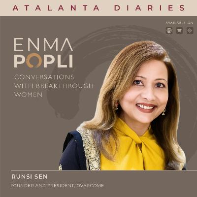 EP 119: Founder of Ovarcome, Runsi Sen: A Journey of Tribute, Purpose, and Global Impact in the Fight Against Ovarian Cancer